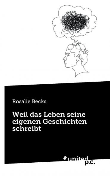 Weil das Leben seine eigenen Geschichten schreibt