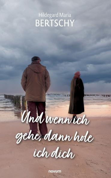 Und wenn ich gehe dann hole ich dich