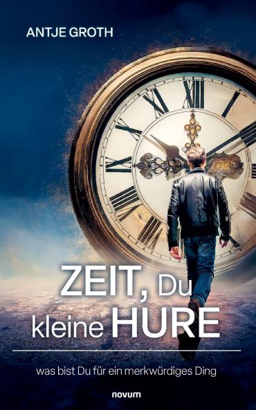 Zeit Du kleine Hure