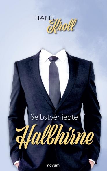 Selbstverliebte Halbhirne
