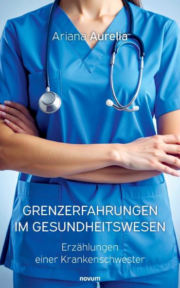 Grenzerfahrungen im Gesundheitswesen