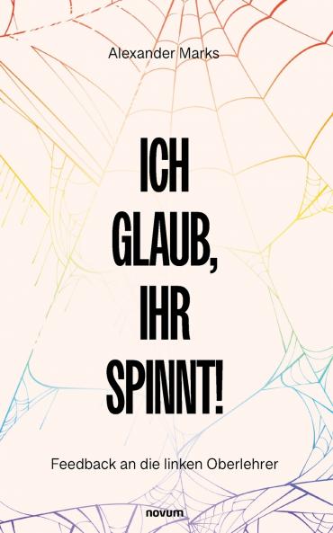 Ich glaub Ihr spinnt!