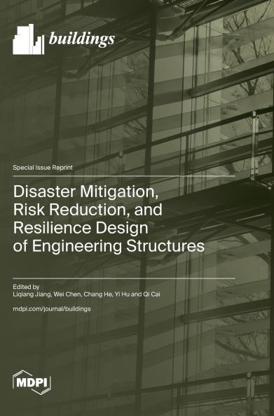 Disaster Mitigation Risk Reduction and Resilience Design of Engineering Structures
