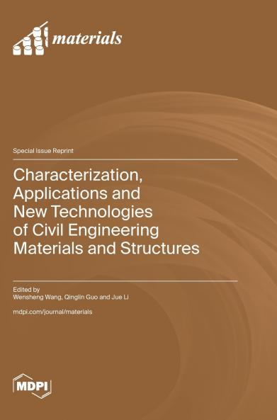 Characterization Applications and New Technologies of Civil Engineering Materials and Structures