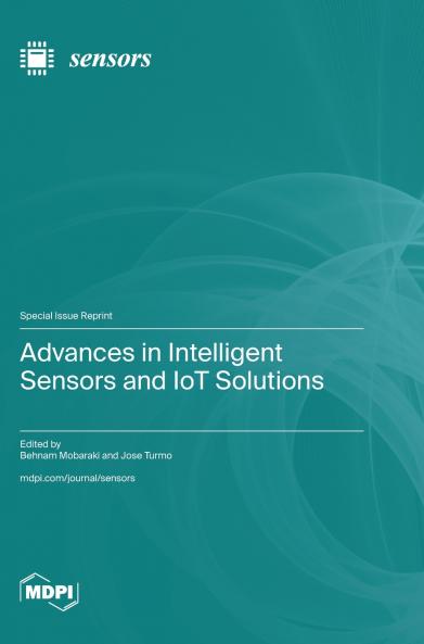 Advances in Intelligent Sensors and IoT Solutions