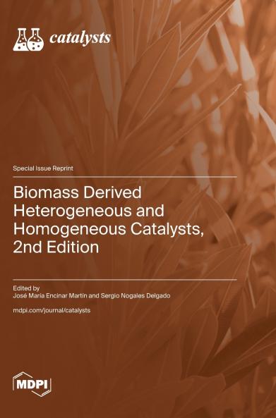 Biomass Derived Heterogeneous and Homogeneous Catalysts 2nd Edition