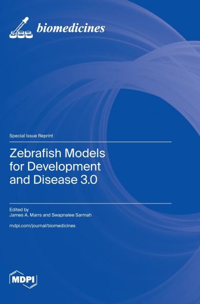 Zebrafish Models for Development and Disease 3.0