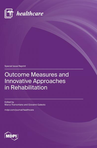 Outcome Measures and Innovative Approaches in Rehabilitation
