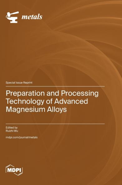 Preparation and Processing Technology of Advanced Magnesium Alloys