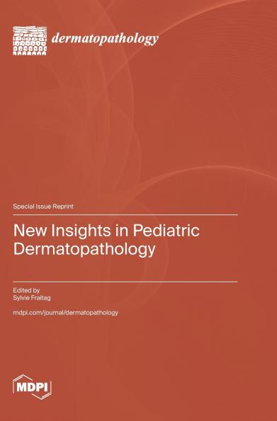 New Insights in Pediatric Dermatopathology