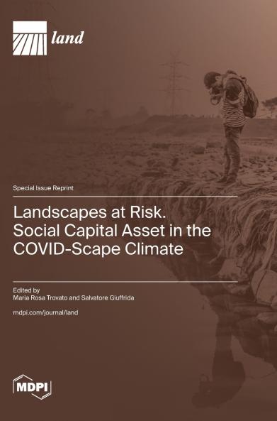 Landscapes at Risk. Social Capital Asset in the COVID-Scape Climate