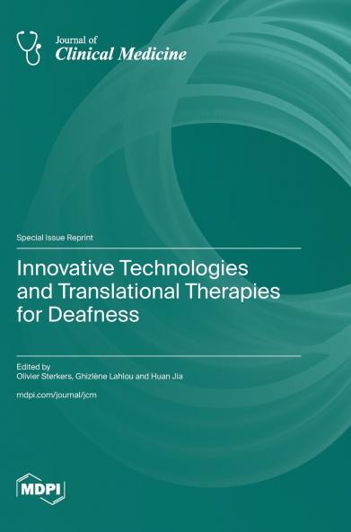 Innovative Technologies and Translational Therapies for Deafness