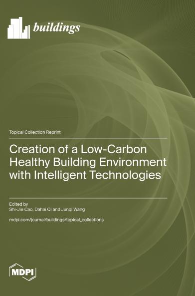Creation of a Low-Carbon Healthy Building Environment with Intelligent Technologies