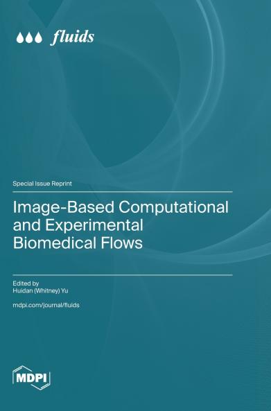Image-Based Computational and Experimental Biomedical Flows