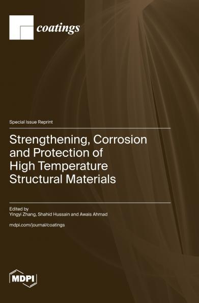 Strengthening Corrosion and Protection of High Temperature Structural Materials
