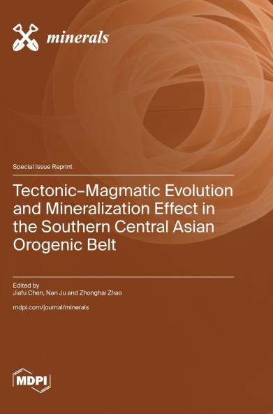Tectonic-Magmatic Evolution and Mineralization Effect in the Southern Central Asian Orogenic Belt