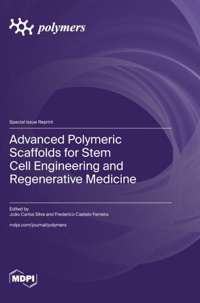 Advanced Polymeric Scaffolds for Stem Cell Engineering and Regenerative Medicine