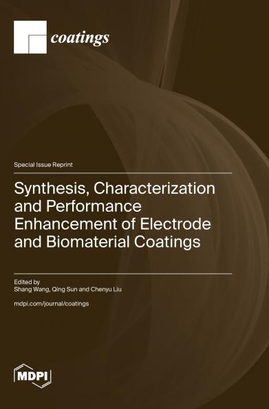 Synthesis Characterization and Performance Enhancement of Electrode and Biomaterial Coatings