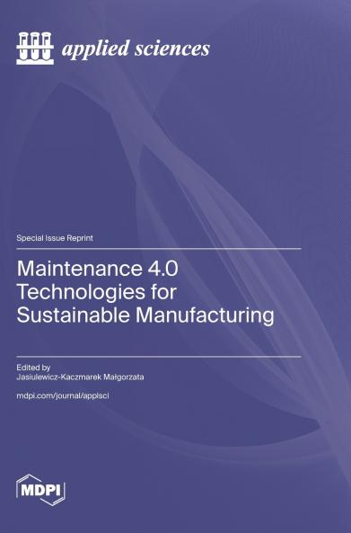 Maintenance 4.0 Technologies for Sustainable Manufacturing