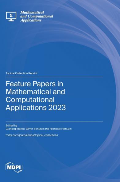 Feature Papers in Mathematical and Computational Applications 2023
