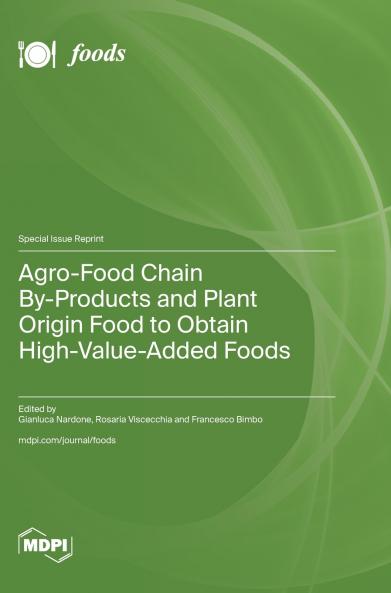 Agro-Food Chain By-Products and Plant Origin Food to Obtain High-Value-Added Foods