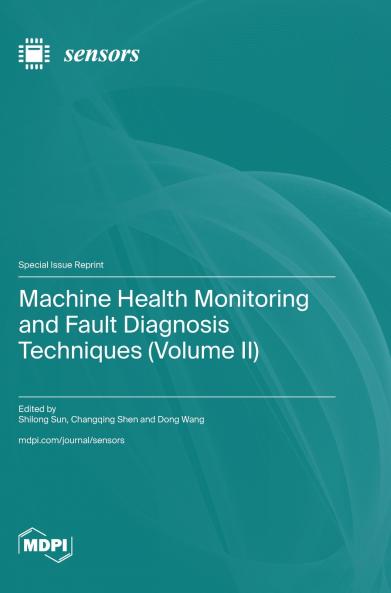 Machine Health Monitoring and Fault Diagnosis Techniques  (Volume II)