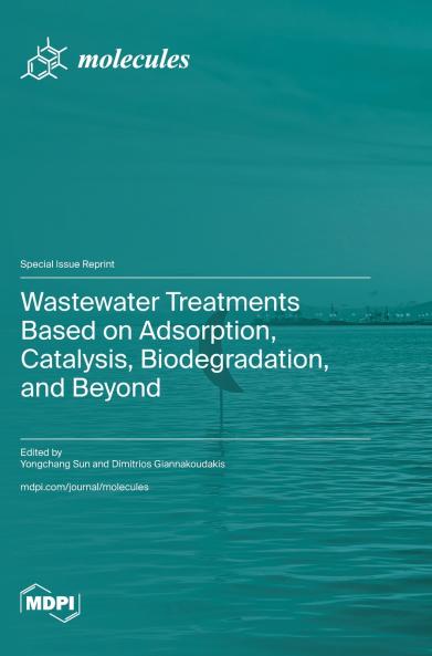 Wastewater Treatments Based on Adsorption Catalysis Biodegradation and Beyond