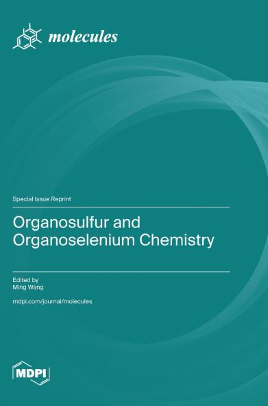 Organosulfur and Organoselenium Chemistry