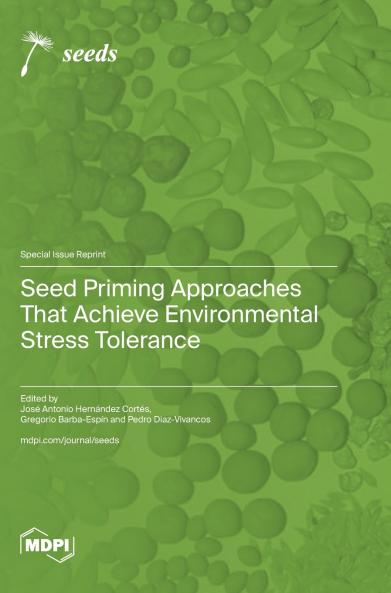 Seed Priming Approaches That Achieve Environmental Stress Tolerance