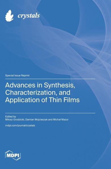 Advances in Synthesis Characterization and Application of Thin Films
