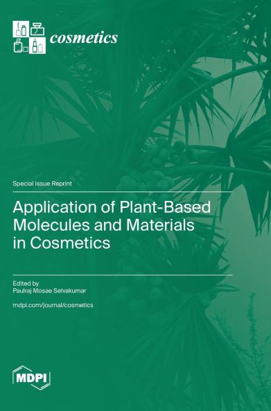 Application of Plant-Based Molecules and Materials in Cosmetics