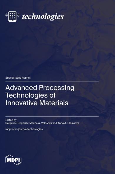 Advanced Processing Technologies of Innovative Materials