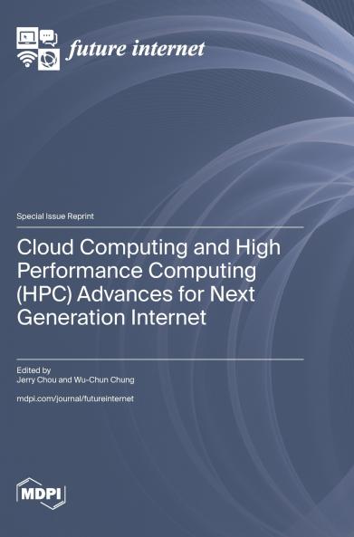 Cloud Computing and High Performance Computing (HPC) Advances for Next Generation Internet