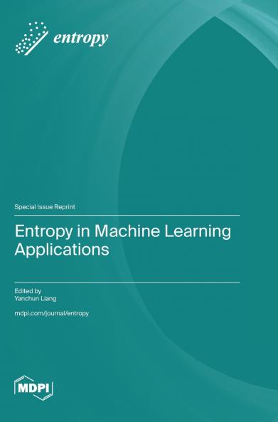 Entropy in Machine Learning Applications