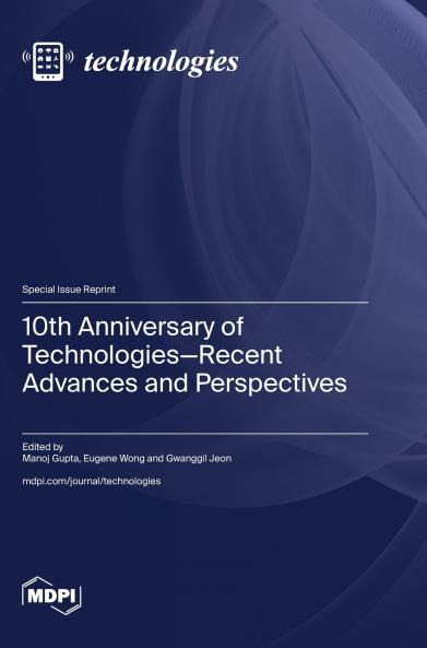 10th Anniversary of Technologies-Recent Advances and Perspectives