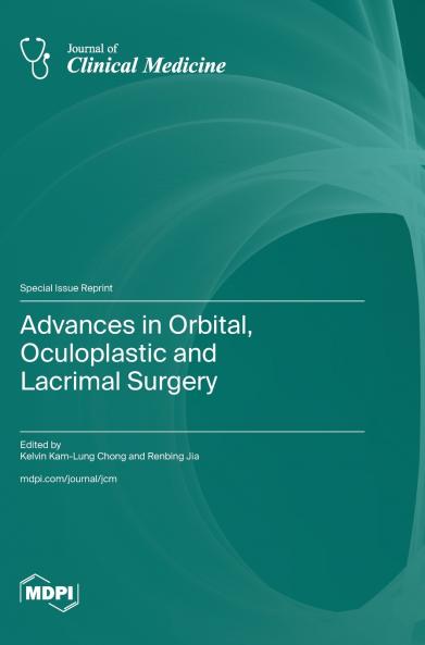 Advances in Orbital Oculoplastic and Lacrimal Surgery