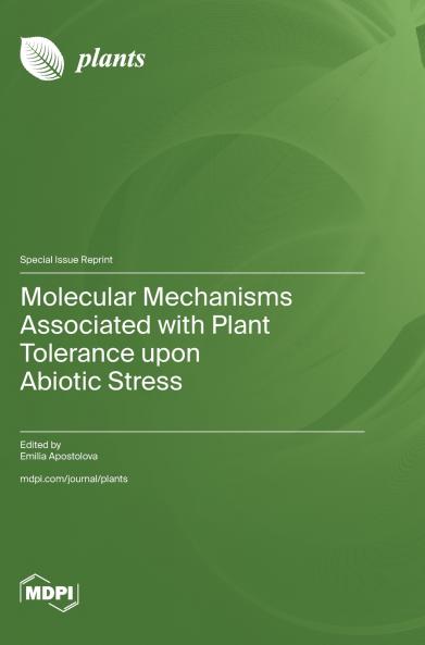 Molecular Mechanisms Associated with Plant Tolerance upon Abiotic Stress