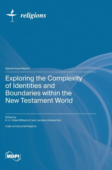 Exploring the Complexity of Identities and Boundaries within the New Testament World