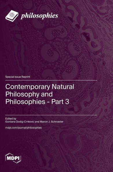 Contemporary Natural Philosophy and Philosophies - Part 3