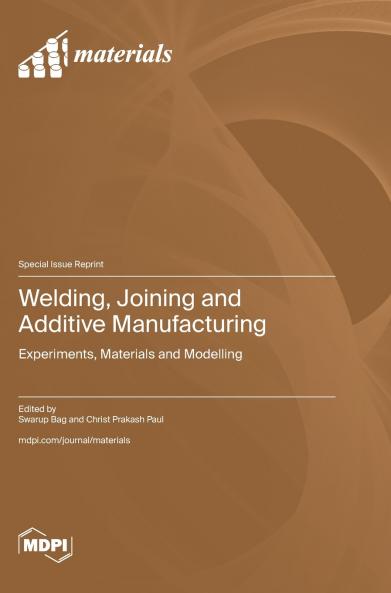 Welding Joining and Additive Manufacturing