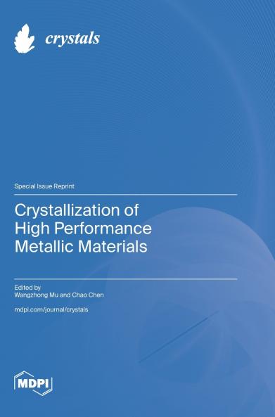 Crystallization of High Performance Metallic Materials