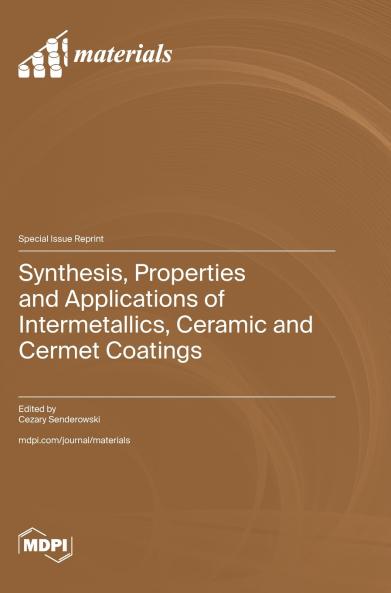 Synthesis Properties and Applications of Intermetallics Ceramic and Cermet Coatings