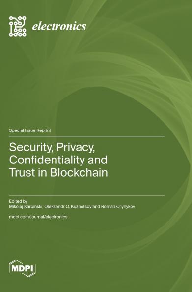 Security Privacy Confidentiality and Trust in Blockchain