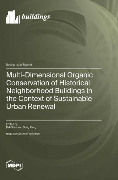Multi-Dimensional Organic Conservation of Historical Neighborhood Buildings in the Context of Sustainable Urban Renewal