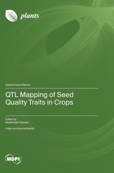 QTL Mapping of Seed Quality Traits in Crops