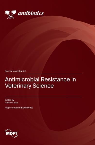 Antimicrobial Resistance in Veterinary Science