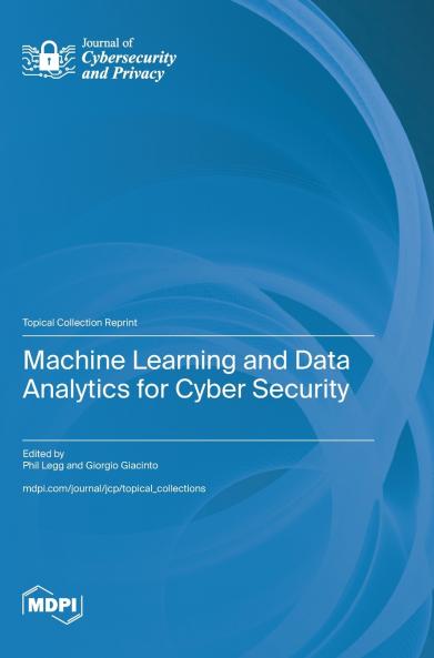 Machine Learning and Data Analytics for Cyber Security