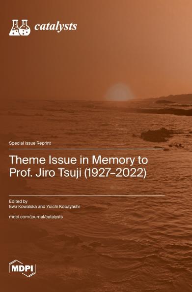 Theme Issue in Memory to Prof. Jiro Tsuji (1927-2022)