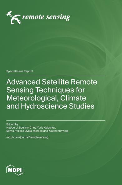 Advanced Satellite Remote Sensing Techniques for Meteorological Climate and Hydroscience Studies