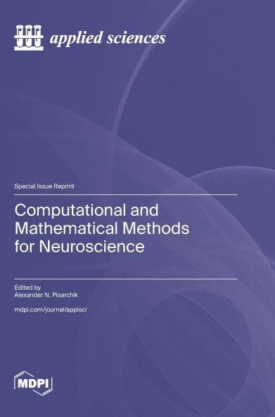 Computational and Mathematical Methods for Neuroscience